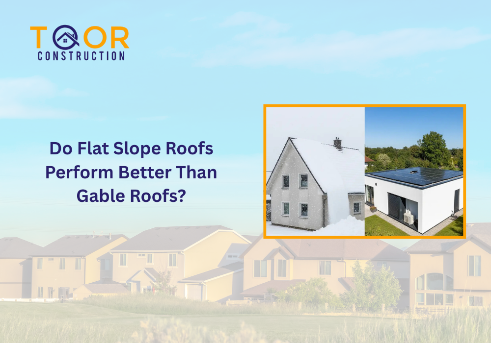 Flat Slope Roof vs Gable Roof